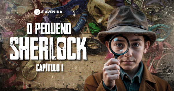 O Pequeno Sherlock desvenda o mistério do Carnaval dos Desaparecidos