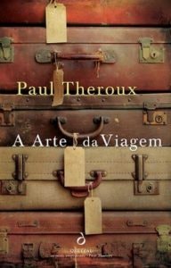 "A Arte da Viagem", de Paul Theroux, 16,60€ (desconto de 30% em cartão Leitor Bertrand)