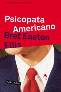 "Psicopata Americano", de Bret Easton Ellis, 21,50€ (desconto de 30% em cartão Leitor Bertrand)