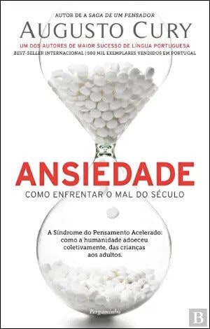 Ansiedade - Como Enfrentar o Mal do Século de Augusto Cury 
